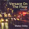 Versace On the Floor (Acoustic) - Single album lyrics, reviews, download