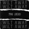 Wilt Away - EP album lyrics, reviews, download