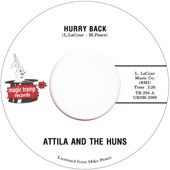 Attila & The Huns - Hurry Back