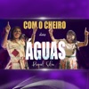 Com o Cheiro das Águas (feat. Debora Torres) - Single