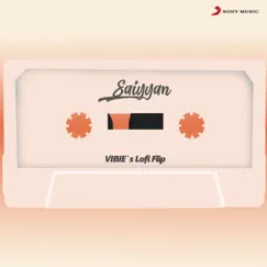 Saiyyan (Lofi Flip) - Single by Kailash Kher & VIBIE album reviews, ratings, credits