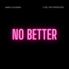 No Better (feat. J.Lee the Producer) - Single