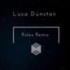 Luca Dunstan - Rolex Parody (Remix)