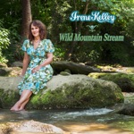 Irene Kelley - Wild Mountain Stream
