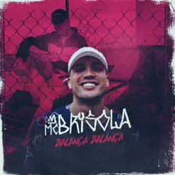 Balança Balança - Single - MC Brisola Balança Balança - Single - MC Brisola