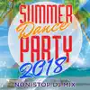 Summer Dance Party 2018 (Non-Stop DJ Mix For Fitness, Exercise, Running, Cycling & Treadmill) [130-134 BPM] album lyrics, reviews, download