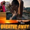 Breathe Away (feat. Sunta Africa & 508FFGPG) - Papa Shawn Boo lyrics