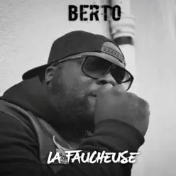 La faucheuse - Single - Berto (El Que Faltaba) La faucheuse - Single - Berto (El Que Faltaba)
