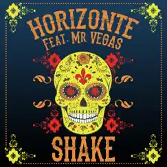 Shake (feat. Mr. Vegas) - EP by Horizonte album reviews, ratings, credits