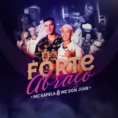 Forte Abraço - Single by MC Kapela & Mc Don Juan album reviews, ratings, credits