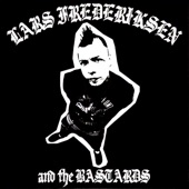 Lars Frederiksen and the Bastards - Wine and Roses