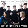 Stream & download Help Me Help You (feat. Why Don't We)