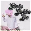 Girls Gotta Do album lyrics, reviews, download