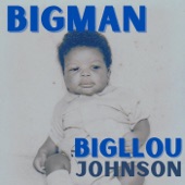 Big Llou Johnson - Never Get over Me