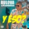 Y Eso? - Bulova & PV Aparataje lyrics