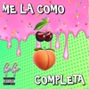 ME LA COMO COMPLETA - Single