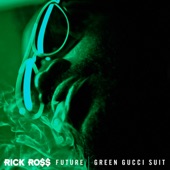 Rick Ross feat. Future - Green Gucci Suit