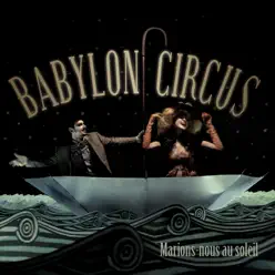 Marions nous au soleil - Single - Babylon Circus Marions nous au soleil - Single - Babylon Circus