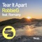 Tear It Apart (feat. Romany) [Club Mix] - RobbieG lyrics
