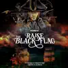 Raise the Black Flag - Single album lyrics, reviews, download