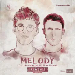 Melody (Remixes Part. 2) [feat. James Blunt] - EP - Lost Frequencies