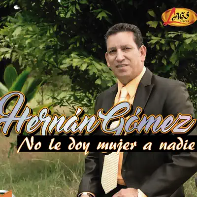 No Le Doy Mujer a Nadie - Single - Hernán Gómez