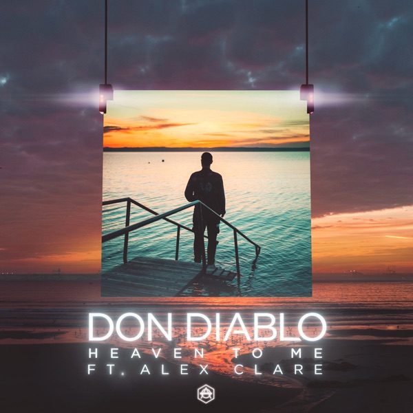 Don Diablo – Heaven to Me (feat. Alex Clare) – Single