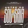 Antes do Sol Sair (feat. Menor MC, MC Vinny, MC Lemos, MC Julio D.E.R., Mc Lukay, MC Er1ck & Helamã MC) - Single album lyrics, reviews, download