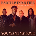 You Want My Love (feat. Lucky Daye) by Earth, Wind & Fire