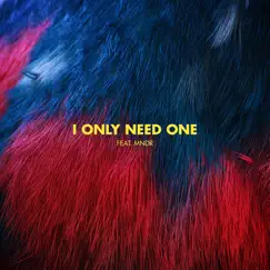 I Only Need One (feat. MNDR) - Single by Bearson album reviews, ratings, credits