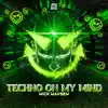 Techno On My Mind (Extended Mix) - Single album lyrics, reviews, download