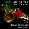 Daniel Dalmasso Saxofonista - Still Loving You ( Aun Te Amo )