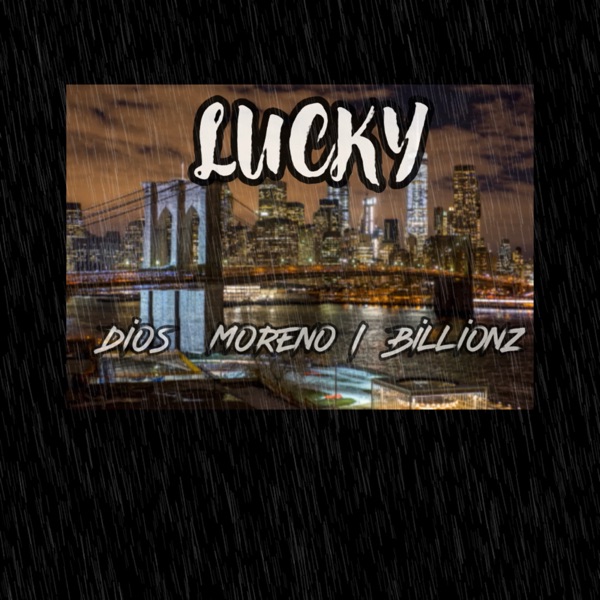 Dios Moreno & Billionz - Lucky