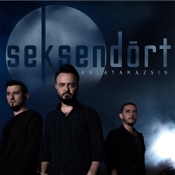 Seksendört - Anlayamazsın