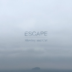 Moving and Cut - Escape