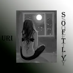 Softly - Single by #Uri album reviews, ratings, credits