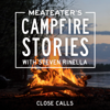MeatEater's Campfire Stories: Close Calls (Unabridged) - Steven Rinella