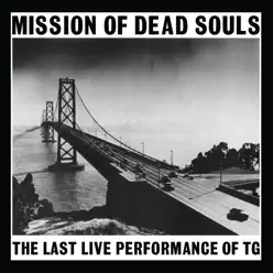 Mission of Dead Souls (Remastered) - Throbbing Gristle Mission of Dead Souls (Remastered) - Throbbing Gristle