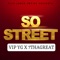So Street (feat. 7Thagreat) - VIP YG lyrics