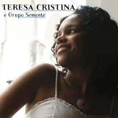A Vida Me Fez Assim (feat. Grupo Semente) by Teresa Cristina album reviews, ratings, credits