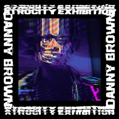 Atrocity Exhibition by Danny Brown album reviews, ratings, credits