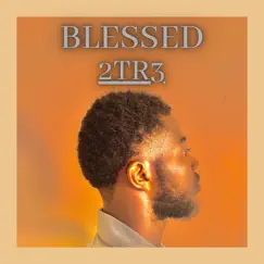 Blessed - EP by 2tr3 album reviews, ratings, credits