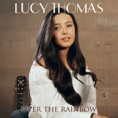Over the Rainbow - Single by Lucy Thomas album reviews, ratings, credits