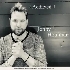 Addicted - Single by Jonny Houlihan album reviews, ratings, credits