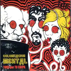 Colonizacion Mental - Todo Por Tu Culpa