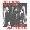 Party Freaks / Dance Together - Single