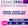 Jesus Loves the Little Children (Nursery & Toddler Primotrax) [Music Box Lullabies] [Performance Tracks] - EP album lyrics, reviews, download