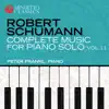 Schumann: Complete Music for Piano Solo, Vol. 11 album lyrics, reviews, download
