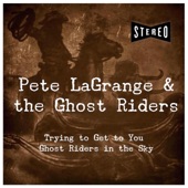 Pete LaGrange & the Ghost Riders - Ghost Riders in the Sky