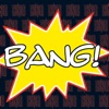 Bang!, 2008